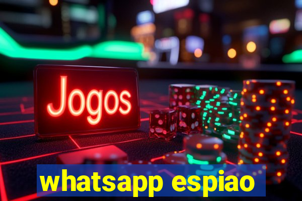 whatsapp espiao